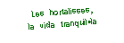 Cuadro de texto: Les hortalisses, la vida tranquil�la 