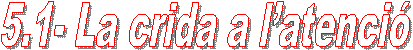 5.1- La crida a latenci