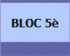 BLOC 5è