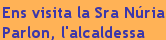 L'alcadessa ens visita