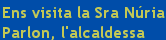 L'alcadessa ens visita