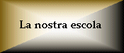 La nostra escola