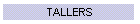 TALLERS