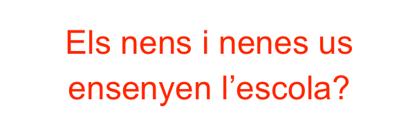 Els nens i nenes us ensenyen l’escola?