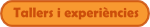 tallers i experiències