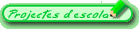 PROJECTES DE ESCOLA