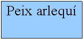Quadre de text: Peix arlequí