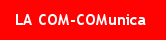 La COM-COMunica