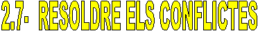 2.7-  RESOLDRE ELS CONFLICTES