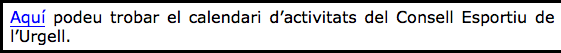 Text Box: Aqu podeu trobar el calendari dactivitats del Consell Esportiu de lUrgell.