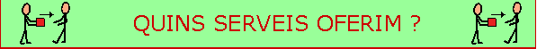 QUINS SERVEIS OFERIM