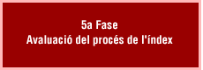 5a Fase. Avaluaci del procs