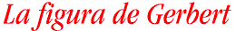 La figura de Gerbert