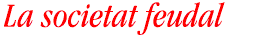 La societat feudal