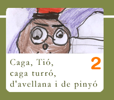 Caga, Ti�, caga turr�, d'avellanes i de piny�