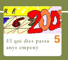 El qui dies passa anys empeny