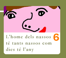 l'home dels nassos t� tants nassos com dies te l'any