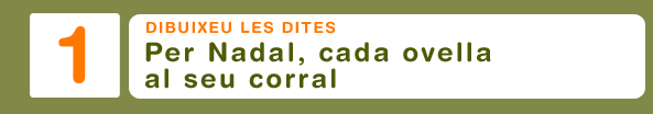 Dibuixeu les dites. Per Nadal, cada ovella al seu corral