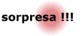 sorpresa!!!