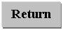Quadre de text: Return
