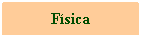 Quadre de text: Fsica