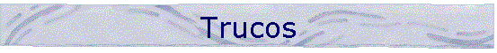 Trucos