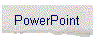 PowerPoint