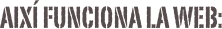 així funciona la web:
