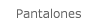 Pantalones