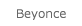 Beyonce