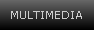 MULTIMEDIA