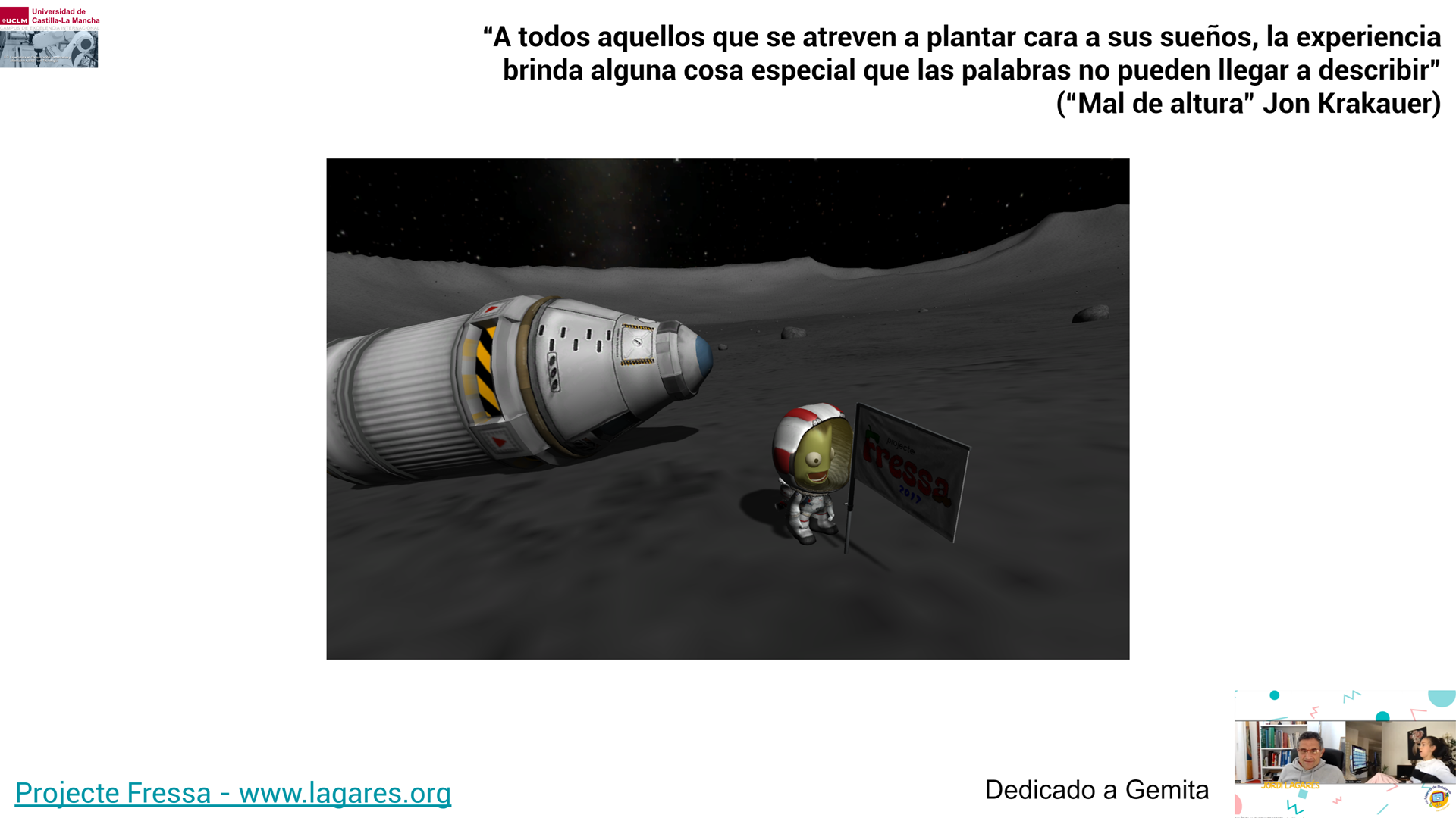 A todos aquellos que se atreven a plantar cara a sus sueos, la experiencia brinda alguna cosa especial que las palabras no pueden llegar a describir-Mal de altura