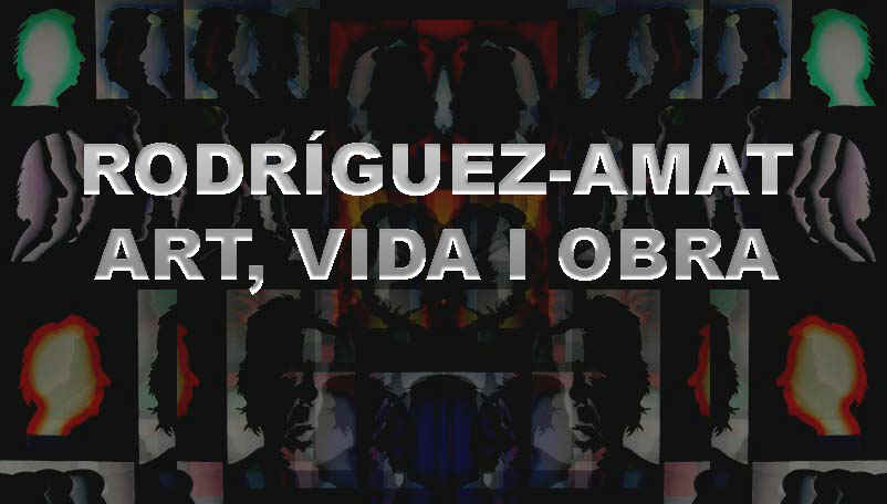 Rodrguez-Amat, Art, vida i Obra