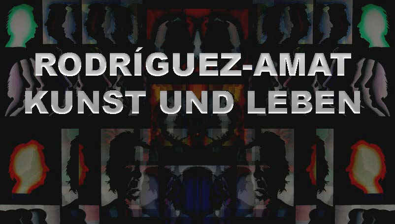 Rodrguez-Amat, Kunst und Leben