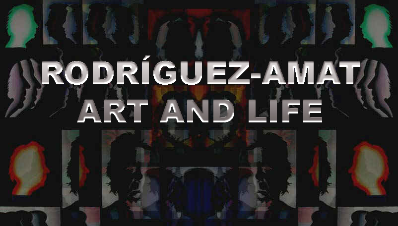 Rodríguez-Amat, Art and Life
