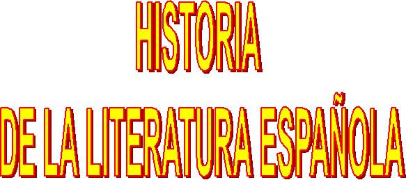 HISTORIA 
DE LA LITERATURA ESPAOLA