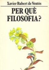 Rubert de Vent�s: Per qu� Filosofia?