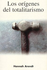 Hannah Arendt: Los or�genes del totalitarismo