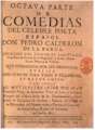 Octava parte de las Comedias del clebre poeta espaol don Pedro Caldern de la Barca, (Madrid, F. Sanz, 1684)