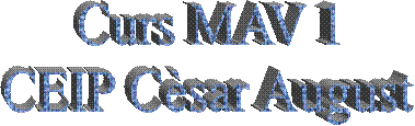 Curs MAV 1
CEIP Csar August