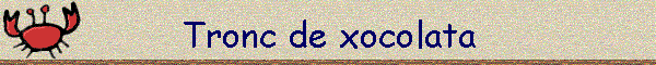 Tronc de xocolata