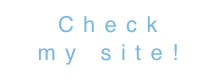 Check 
my site!